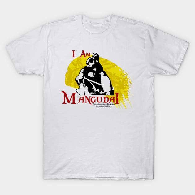 I AM MANGUDAI ver 2- #BRINGBACKAOE CAMPAIGN! T-Shirt by crowrider